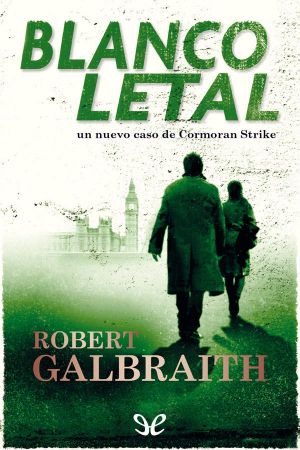 [Cormoran Strike 04] • Blanco Letal